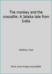 image of The monkey and the crocodile: A Jataka tale from India