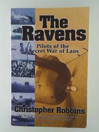 cover of The Ravens: Pilots of the Secret War of Laos Christopher Robbins