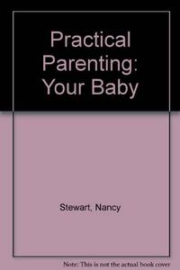 Practical Parenting: Your Baby