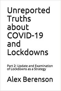 Unreported Truths about COVID-19 and Lockdowns