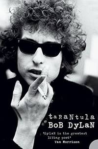 Tarantula.: A Visionary Collection of Poetry and Lyrics