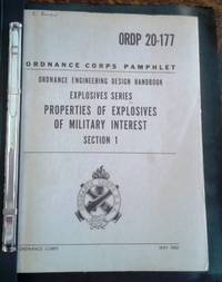 image of Properties of Explosives of Military Interest Section 1 ORDP 20-177 Ordnance Corps Pamphlet Ordnance Engineering Design Handbook