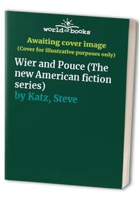 Wier and Pouce (The new American fiction series) by Katz, Steve