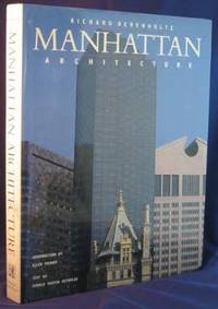 Manhattan Architecture by Richard (Photographs); Ellen Posner (Introduction); Donald Martin Reynolds (Text) Berenholtz - First Edition - 1988 - from Ultramarine Books (SKU: 002079)