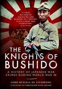 Knights of Bushido: A History of Japanese War Crimes During World War II by Baron Russell of Liverpool, Edward Frederick Langley Russell