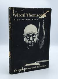 Virgil Thomson. His Life and Music