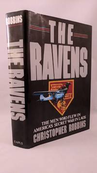 The Ravens: The Men Who Flew in America&#039;s Secret War in Laos (signed) by Christopher Robbins - 1995