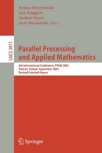 Parallel Processing and Applied Mathematics : 6th International Conference, PPAM 2005, Poznan,...