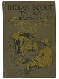 Indian Scout Talks: A Guide for Boy Scouts and Camp Fire Girls