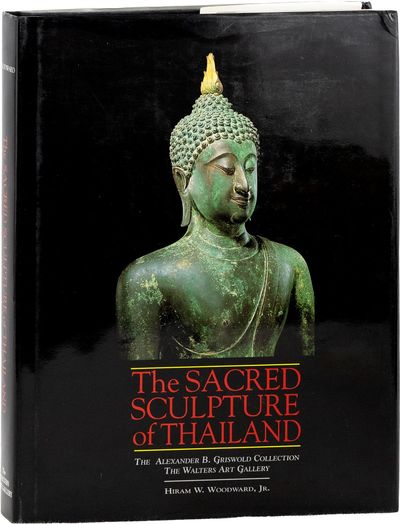 The Sacred Sculpture of Thailand: The Alexander B. Griswold Collection The Walters Art Gallery