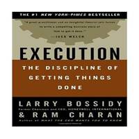 Execution: The Discipline of Getting Things Done