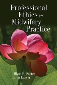 Professional Ethics in Midwifery Practice, First Edition