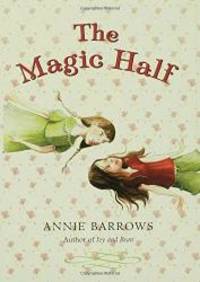 The Magic Half by Annie Barrows - Hardcover - 2008-04-09 - from Books Express (SKU: 1599901323n)