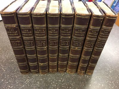 THE GREVILLE MEMOIRS: A JOURNAL OF THE REIGNS OF KING GEORGE IV., KING WILLIAM IV AND QUEEN VICTORIA[8 VOLUMES]