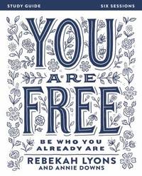 You Are Free Study Guide : Be Who You Already Are