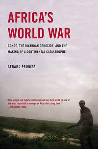 cover of Africa's World War: Congo, the Rwandan Genocide, and the Making of a Continental Catastrophe