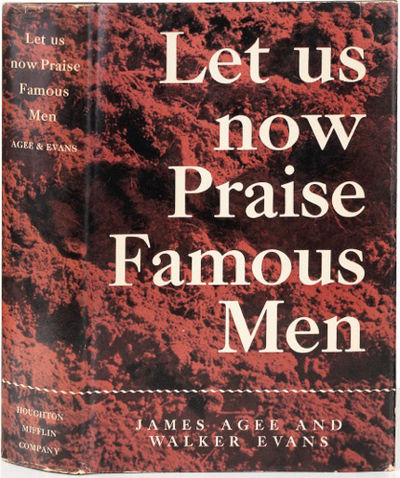 Let Us Now Praise Famous Men. Three Tenant Families