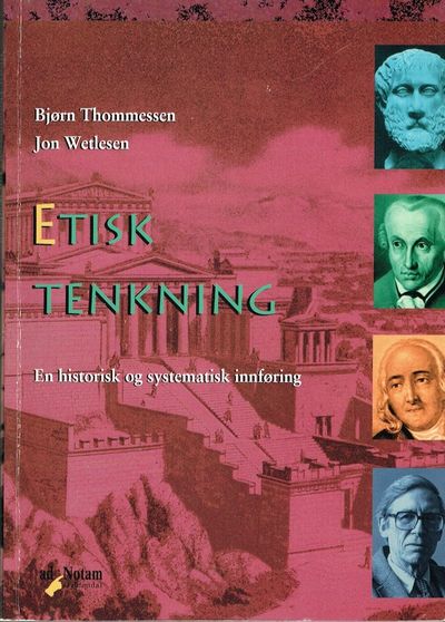 Etisk tenkning. En historisk og systematisk…