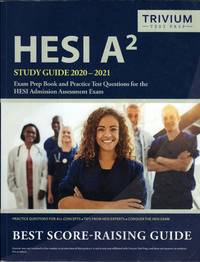 HESI A2 Study Guide 2020-2021: Exam Prep Book and Practice Test Questions for the HESI Admission...