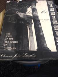 Ghosts Along the Mississippi: The Magic of the Old Houses of Louisiana by Laughlin, Clarence John - 1961