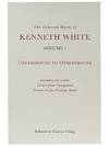 The Collected Works of Kenneth White Volume 1: Underground to Otherground - Incandescent Limbo; Letters from Gourgounel; Travels in the Drifting Dawn
