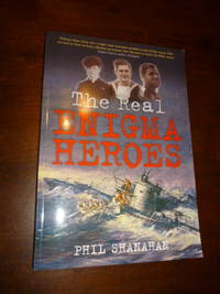 The Real Enigma Heroes by Shanahan, Phil - 2010