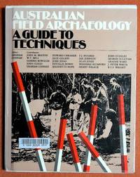 Australian Field Archaeology: A Guide to Techniques by Connah, Graham [Editor] - 1984-07-01