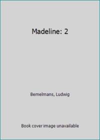 Madeline: 2 by Bemelmans, Ludwig - 1969