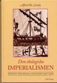 Den ekologiska imperialismen. Europas biologiska…