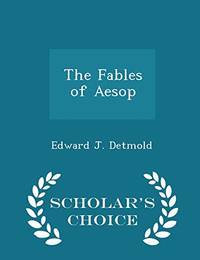 image of The Fables of Aesop - Scholar's Choice Edition