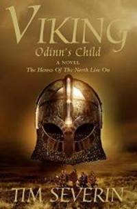 Viking: Odinn&#039;s Child No. 1 by Tim Severin - 2004-06-02