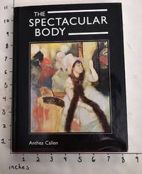 The Spectacular Body: Science, Method, and Meaning in the Work of Degas
