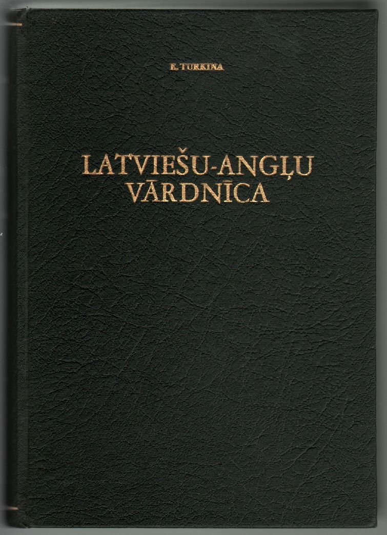 LatvianEnglish Dictionary/LatviesuAnglu Vardnica by Turkina, E 1964