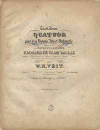 [Op. 7]. Troisième Quatuor pour deux Violons, Alto et Violoncelle composé et dedié à Monsieeur le Comte Edouard de Clam Gallas... Oeuv. 7. Pr. 1 Thlr. 20 Ngr. [Parts]