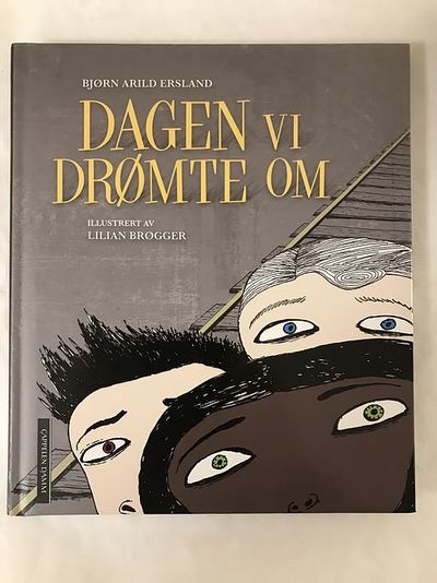 Dagen vi drømte om. Illustrert av Lillian Brøgger.