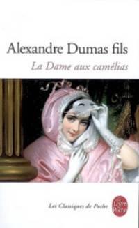 cover of La dame aux camelias: le roman, le drame, la Traviata (Classiques de Poche)