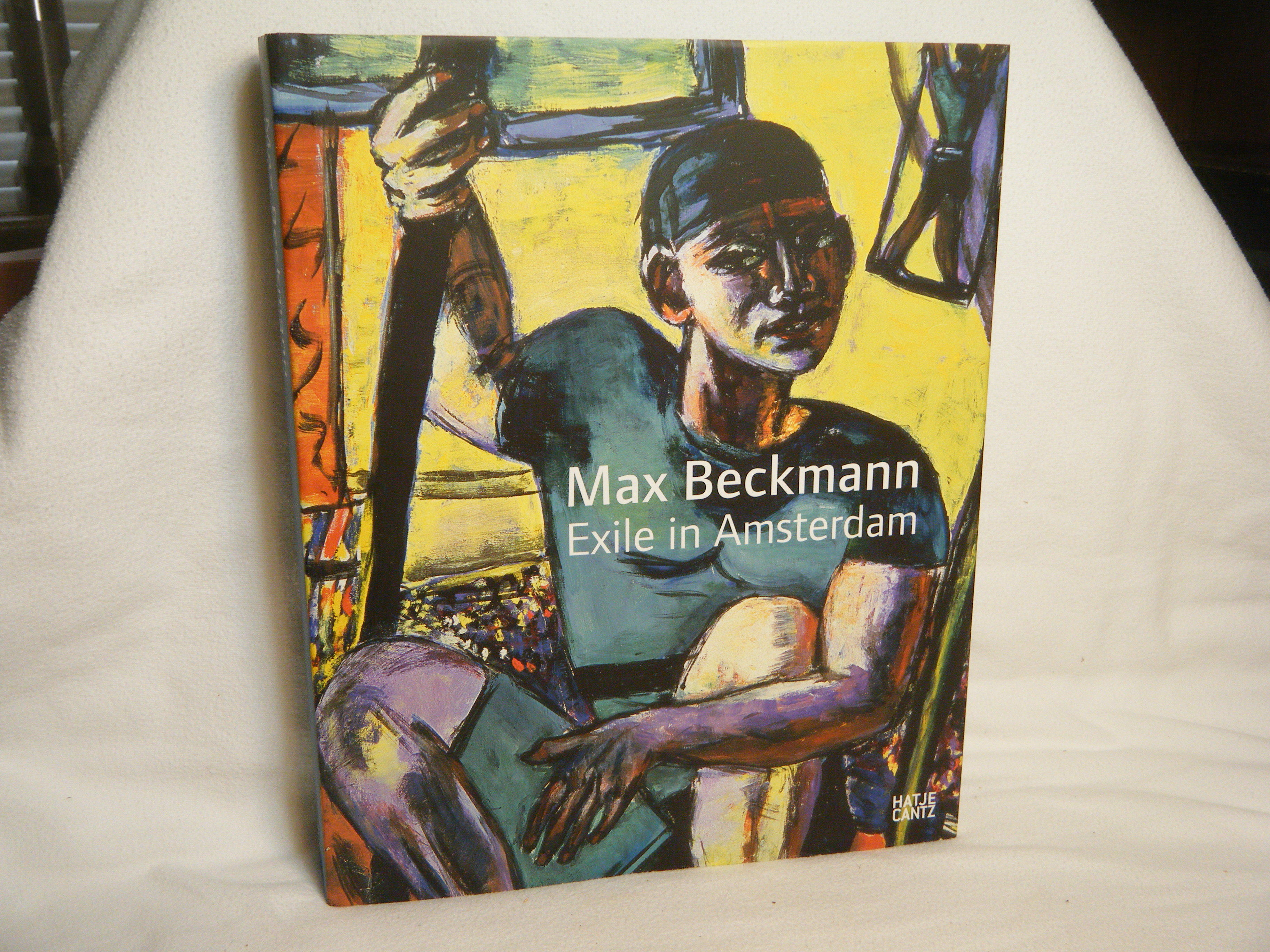 Max Beckmann Exile in Amsterdam by Beckmann, Max & Felix Billeter 