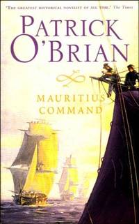 The Mauritius Command: A Thrilling Naval Adventure of Secret Orders and Crews on the Verge of...