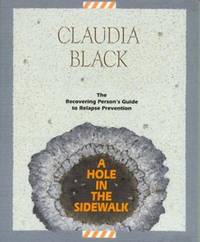 A Hole in the Sidewalk: A Recovering Person's Guide to Relapse Prevention