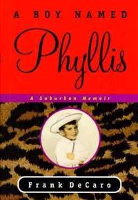 A Boy Named Phyllis : A Suburban Memoir