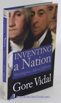 image of Inventing a Nation: Washington, Adams, Jefferson