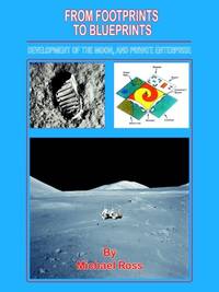 From Footprints to Blueprints: Development of the Moon, and Private Enterprise
