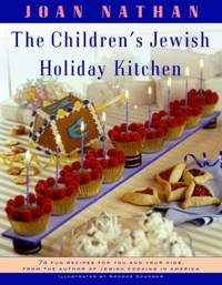 The Children's Jewish Holiday Kitchen : A Cookbook with 70 Fun Recipes for You and Your Kids,...