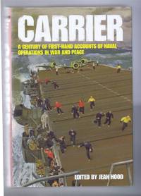 image of Carrier, a Century of First-Hand Accounts of Naval Operations in War and Peace