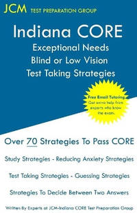 Indiana CORE Exceptional Needs Blind or Low Vision - Test Taking Strategies: Indiana CORE 022 -...
