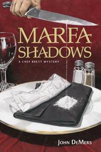 Marfa Shadows: A Chef Brett Mystery
