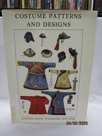 Costume Patterns and Designs A Survey of Costume Patterns and Designs of  all Periods and Nations...