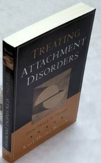 Treating Attachment Disorders:  From Theory to Therapy