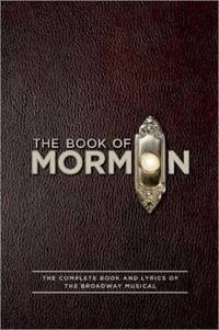 The Book of Mormon Script Book : The Complete Book and Lyrics of the Broadway Musical