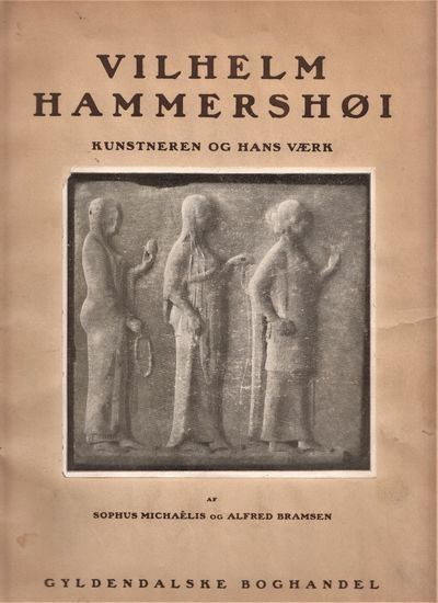 Vilhelm Hammershøi. Kunstneren og hans Værk